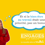 Engagés par nature - Qualité de vie au travail
